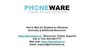 MaX UC Desktop for Windows, Version 3: Part 8, Summary and Additional Resources