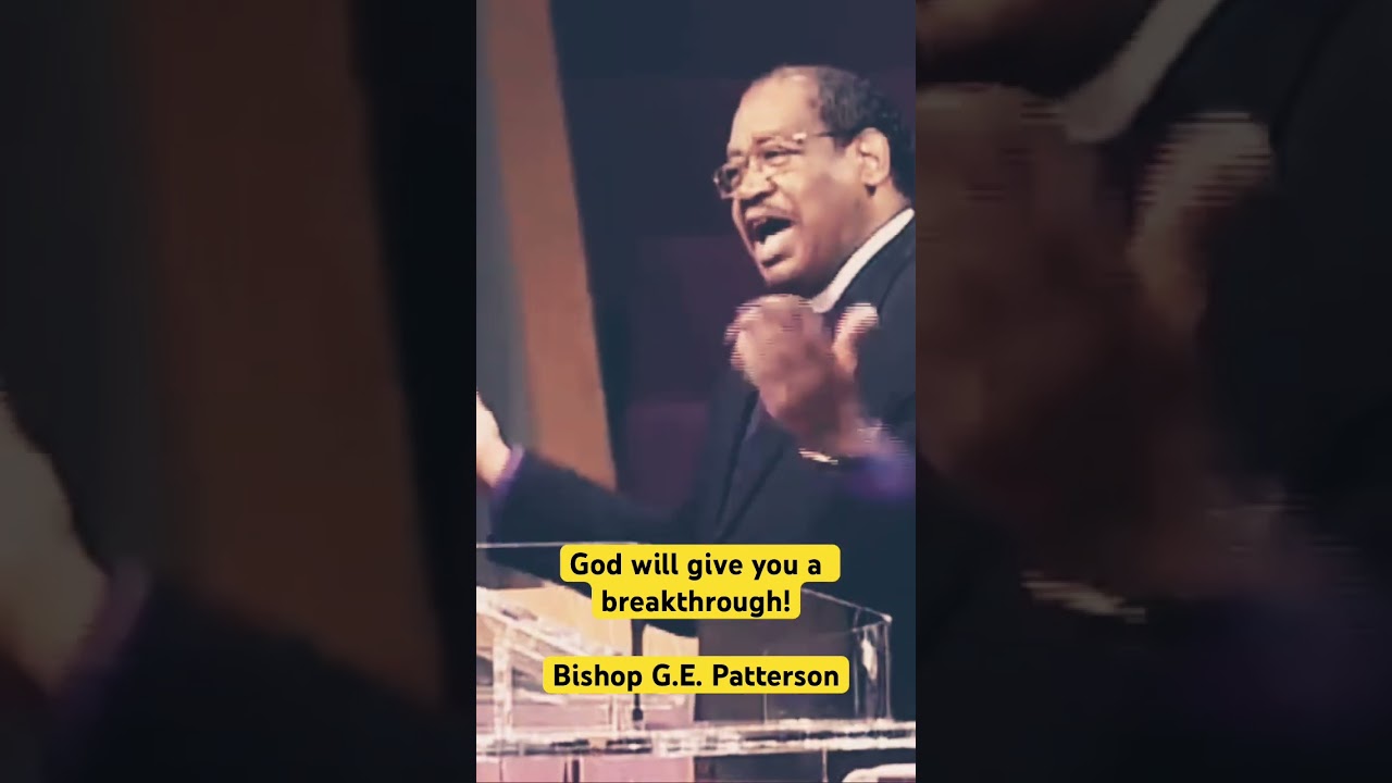 God Will Give You A Breakthrough Bishop G E Patterson