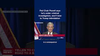 Fed Chair Powell says he's under criminal investigation, won't bow to Trump administration