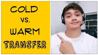 CALL CENTER | Cold Transfer VS Warm Transfer | Glenn Estojero | Philippines