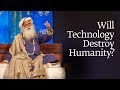 Will Technology Destroy Humanity? #SadhguruSpot