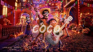 Anthony Gonzalez, Gael García Bernal- Un Poco Loco (Lyrics from the Disney Pixar movie "Coco")