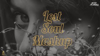 Lost Soul Mashup | AFTERMORNING  | Emotional Mashup 2019
