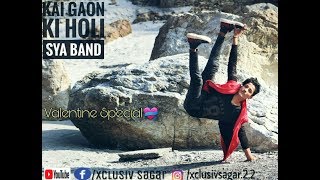 Valentine spacial | Kai Gaon Ki Holi Sya Band | dance cover - Xclusiv Sagar || Freestyle performance