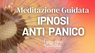 CALMARE PANICO e ANSIA con IPNOSI in 7 minuti MEDITAZIONE GUIDATA