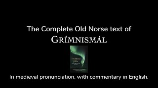 Grímnismál (complete) in Old Norse, with translation and commentary