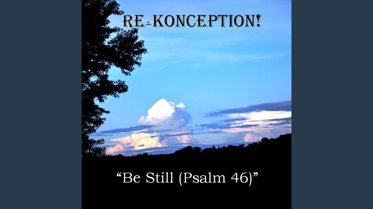 Be Still (Psalm 46) - YouTube