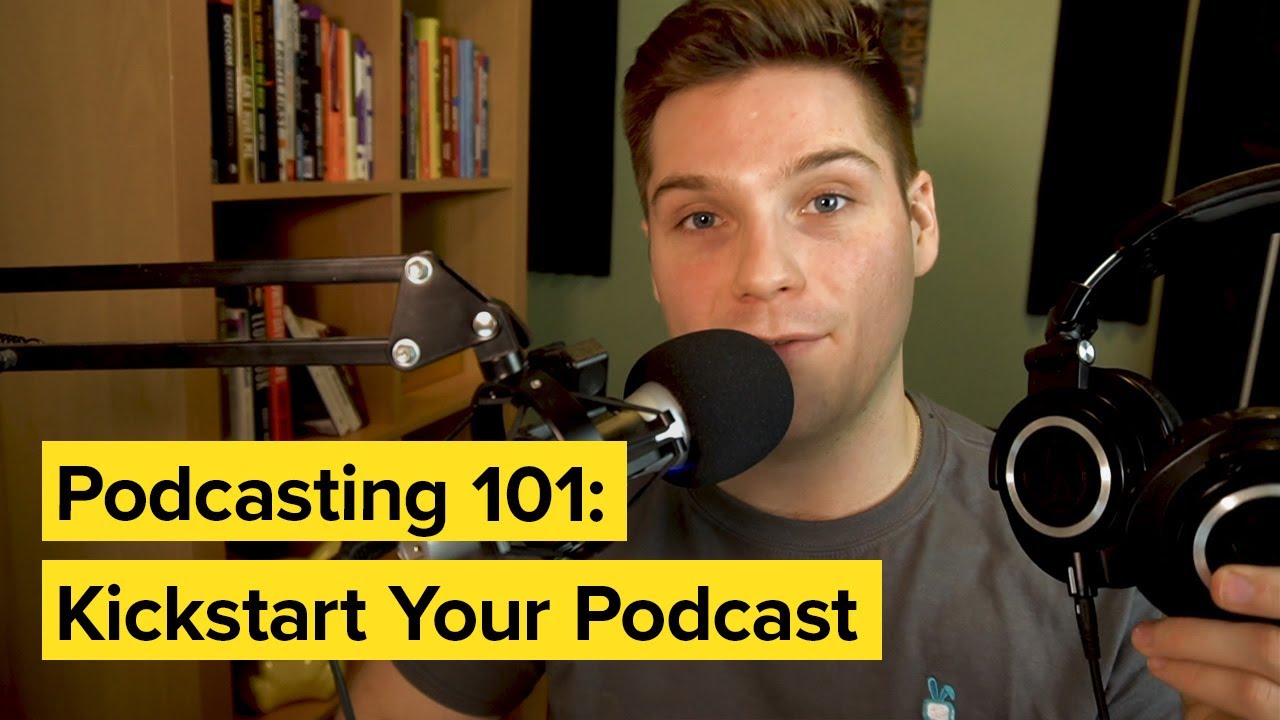 Podcasting 101: Kickstarting Your Podcast - YouTube