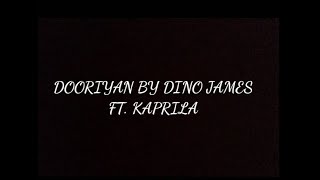 Dino James - "Dooriyan" Full Song Lyrics || Ft. Kaprila || Latest Song By Dino James 2019 ||