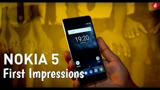 Nokia 5 First Impressions | Digit.in