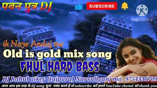 Har dj walo ki pasnd old is Best song mix narsullganj DJ saund DJ Rahul uikey (tajpura)trending song