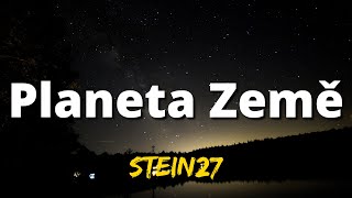 STEIN27 - planeta Země ( LYRICS | BASS BOOST )