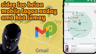 sidee loo helaa mobile kaa lumay ama lagaa xaday | How to find your lost or stolen mobile