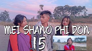 MEI SHANO PHI DON PART 15..khasi Shortfilm series...love story