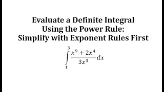 Evaluate a Definite Integral Using the Power Rule: Simplify with Exponent Rules First