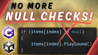 Tired Of Checking For Null? Try Null Object Pattern in Unity!