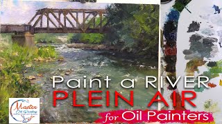 Oil Paint a River Plein Air (Outdoors): 2 Sessions Outside and 1 in the Studio!