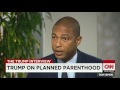 donald trump on the planned parenthood videos cnn interview with don lemon