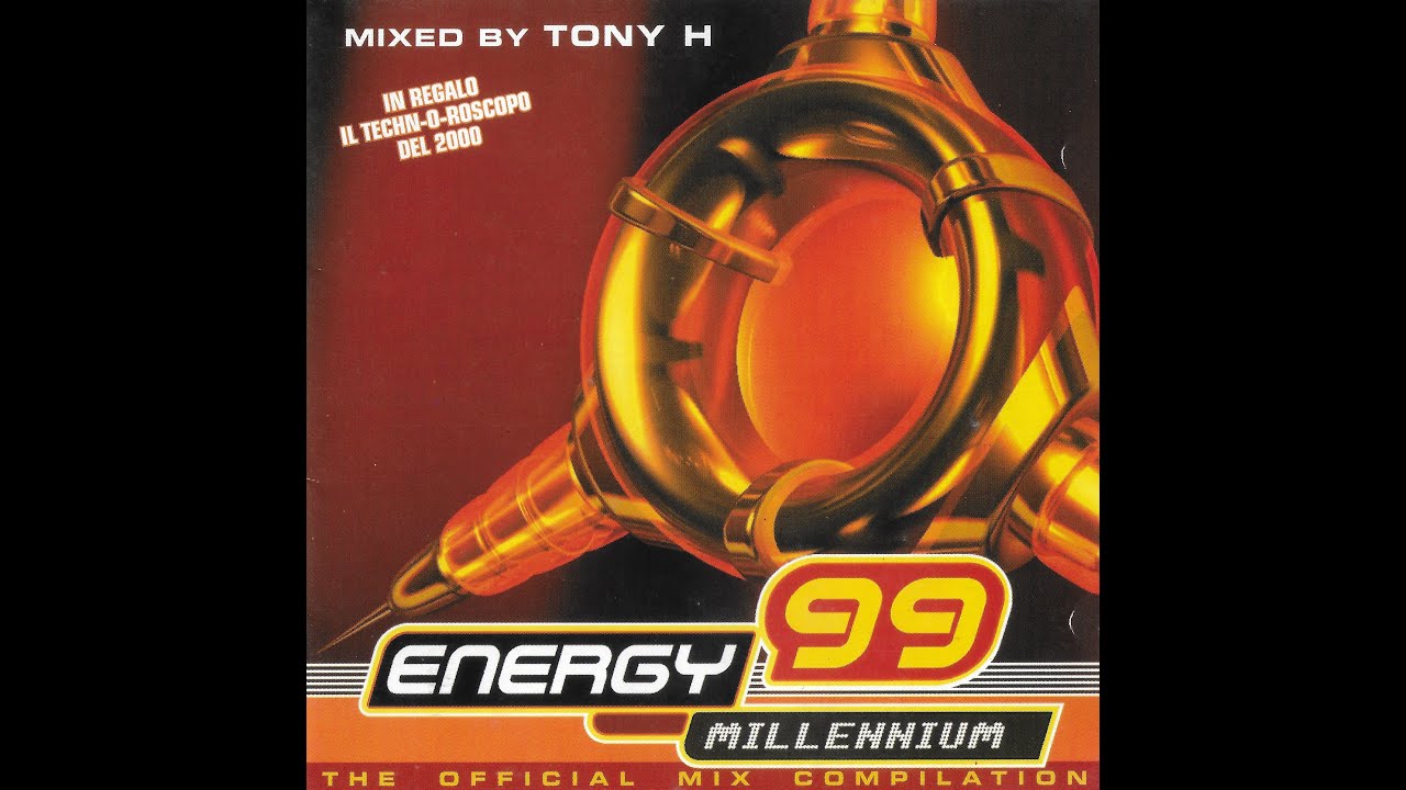 Energy 99 Millennium Mixed By Tony H Youtube