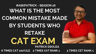 What is the most common mistake made by students who retake CAT exam  |#AskPatrick|6timesCAT100%iler