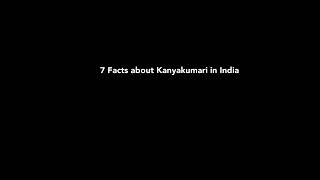 7 Facts about Kanyakumari