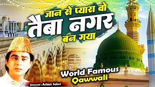 Jaan Se Pyara Wo Taiba Nagar Bana Gaya (Full Video Song) Haji Aslam Sabri - Islamic New Qawwali Song