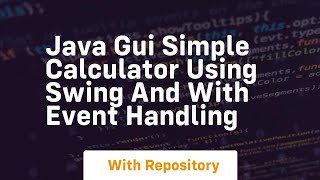 Java gui simple calculator using swing and with event handling