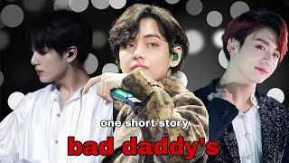 bad daddy's ❤( one short story ❤)