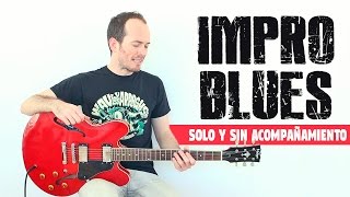 Cómo Improvisar Punteos Blues Sin Acompañamiento - Guitarra Principiantes