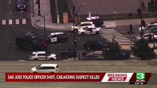 San Jose officer shot amid armed carjacking case, suspect dead