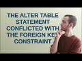 Dba: The ALTER TABLE statement conflicted with the FOREIGN KEY constraint