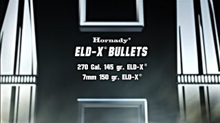 Hornady® .270 Cal. 145gr. ELD-X® & 7mm 150gr. ELD-X®