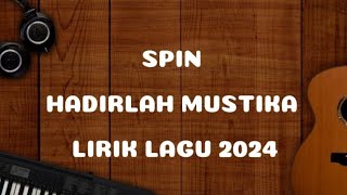 SPIN HADIRLAH MUSTIKA // LIRIK LAGU 2024 //