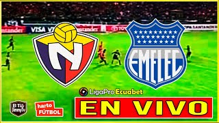 🔴 El Nacional vs Emelec🚨 LigaPro ECUADOR  | FASE 1 | EN VIVO