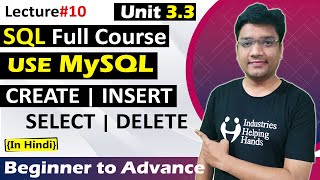 3.3 Use MySQL | Create Insert Select Delete | SQL Playlist Hindi |Beginners to Advance | Nishant Sir