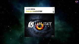 Amir Reza - Sun In Your Eyes (Extended Mix) [LAST STATE RECORDS]