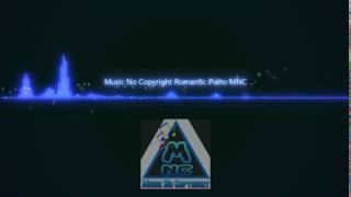 Music No Copyright Romantic Piano MNC exported ( Free Download Free Use No Copyright )