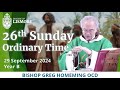 Catholic Mass Today 26th Sunday Ordinary Time 29 Sept 2024 Bishop Greg Homeming Lismore Australia