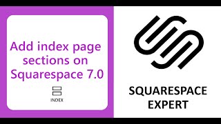How to add INDEX PAGE SECTIONS on Squarespace 7.0