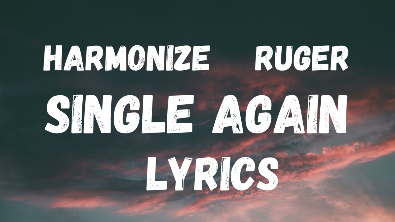 Harmonize Ft Ruger - Single Again Remix ( Lyrics ) KARAOKE VERSION ...