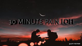 30 min Of Pain Hindi Lofi Songs To Study \Chill \Relax \Refreshing