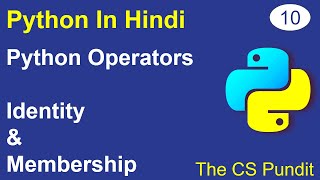 L10- Identity Operators in Python | Membership Operators in Python | Python Tutorial in Hindi