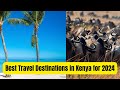 Best Travel Destinations in Kenya in 2024