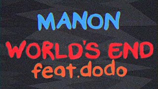 MANON - WORLD'S END feat. dodo