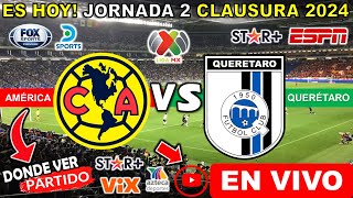 América vs Querétaro en vivo, donde ver, a que hora juega america vs queretaro Liga MX clausura 2024