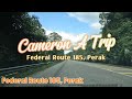 Cameron Highlands A Trip -  Federal Route 185, Sungai Raia, Perak