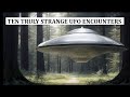 Ten Truly Strange UFO Encounters