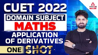 CUET 2022  Domain Subject Maths Application of Derivatives One Shot