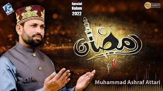 Ramadan Special Kalaam 2022 - RAMZAN MUBARAK - Muhammad Ashraf Attari
