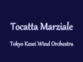 Tocatta Marziale. Tokyo Kosei Wind Orchestra.